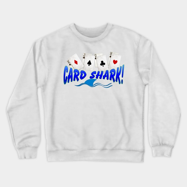 Card Shark Crewneck Sweatshirt by VersatileCreations2019